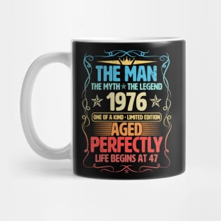 The Man 1976 Aged Perfectly Life Begins At 47th Birthday Mug